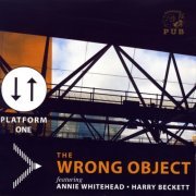 The Wrong Object - Platform One (2007) [CDRip]