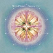 Michael Stearns - Morning Jewel (2024 Remaster) (1979) [Hi-Res]