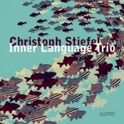 Christoph Stiefel - Inner Language Trio (2008)