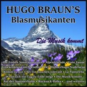 Hugo Braun's Blasmusikanten - Die Musik kommt (2020)