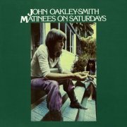 John Oakley-Smith - Matinees on Saturdays (2022) Hi-Res