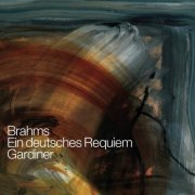 Orchestre Révolutionnaire et Romantique, John Eliot Gardiner - Brahms: Ein deutsches Requiem (2012)