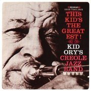 Kid Ory's Creole Jazz Band - This Kid's The Greatest (1956/1992/2021)