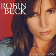 Robin Beck - Do You Miss Me (2005)