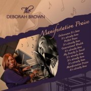 Deborah Brown - Manifestation Praise (2015)