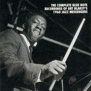 Art Blakey - The Complete Blue Note Recordings Of Art Blakey's 1960 Jazz Messengers (1992)