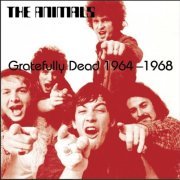 The Animals - Gratefully Dead 1964-1968 (2004)