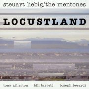 Steuart Liebig/The Mentones - Locustland (2004)