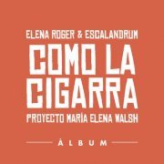 Elena Roger - Como la Cigarra (2020) [Hi-Res]