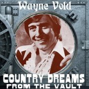 Wayne Vold - Country Dreams From The Vault (2024)