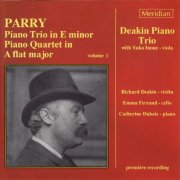 Deakin Piano Trio & Yuko Inoue - Parry: Piano Trio in E Minor - Piano Quartet in A-Flat Major, Vol. 1 (2009)