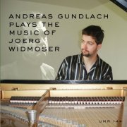 Andreas Gundlach - Andreas Gundlach plays the Music of Joerg Widmoser (2024)