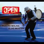 Pancho Molina, Elias Meister - Open for Business (Feat. George Garzone, Ben Street, Leo Genovese) (2012)