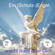 VA - Top 21: Ein (Schutz-)Engel wacht auch über Dich, Vol. 3 (2025) Hi-Res