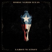Aaron Watson - Horse Named Texas (2026) [Hi-Res]