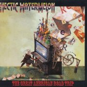 Hectic Watermelon - The Great American Road Trip (2006) [CD-Rip]