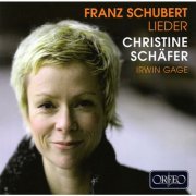 Christine Schäfer, Irwin Gage - Schubert: Lieder (1997)