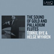 Torkil Bye, Helge Myhren - The Sound of Gold and Palladium Flutes (2026) [Hi-Res]
