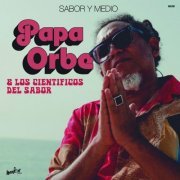 Papa Orbe & Los Científicos Del Sabor - Sabor Y Medio (2022) [Hi-Res]