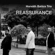 Horváth Balázs Trio - Reassurance (2023)