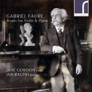 Jan Rautio & Jane Gordon - Fauré: Works for Violin & Piano (2021) [Hi-Res]