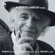 Roberto Sawicki - Tartini: Piccola Sonata for Solo Violin in D Major, B.D4 - Bach: Partita for Solo Violin No. 2 in D Minor, BWV 1004 - Bartók: Sonata for Solo Violin, Sz. 117 (2020) [Hi-Res]