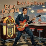 Eddie Cochran - Rockin' Rebel Rhythms (2025)