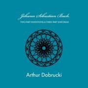 Arthur Dobrucki - Bach: Inventions & Sinfonias, BWV 772-801 (2019)