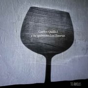 Carlos Quilici y su quinteto los Tauras - 30 Abriles (2025) Hi-Res