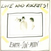 Love and Rockets - Earth • Sun • Moon (1987)