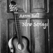 Aaron Ball - New Strings (2022)