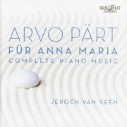 Jeroen van Veen - Arvo Pärt: Für Anna Maria, Complete Piano Music (2014)