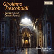 Liuwe Tamminga - Frescobaldi: Fantasie and Canzone (2005)