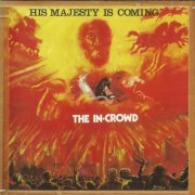 The In Crowd - His Majesty Is Coming (2005)