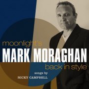 Mark Moraghan - Moonlight's Back in Style: The Songs of Nicky Campbell (2009)