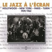 VA - Le Jazz à l'écran 1929-1962: Hollywood-New York-Paris-Turin (2014)
