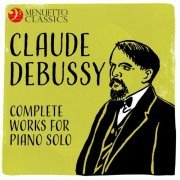 VA - Claude Debussy: Complete Works for Piano Solo (2018)