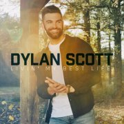 Dylan Scott - Livin' My Best Life (2022)