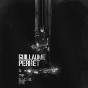 Guillaume Perret & The Electric Epic - Guillaume Perret & the Electric Epic (2023)