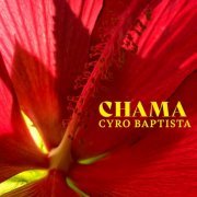 Cyro Baptista - Chama (2023)