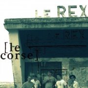 Le Rex - Le Corse (2010)