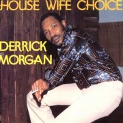 Derrick Morgan - House Wife Choice (2023)