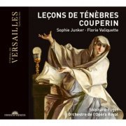 Sophie Junker, Orchestre de l'Opéra Royal, Stéphane Fuget, Florie Valiquette - Couperin: Leçons de Ténèbres (2021) [Hi-Res]