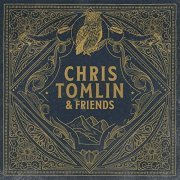 Chris Tomlin - Chris Tomlin & Friends (2020)