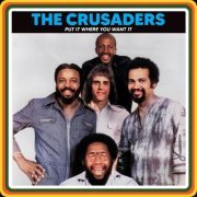 The Crusaders - Put It Where You Want It (Live (Remastered)) (2022) [Hi-Res]