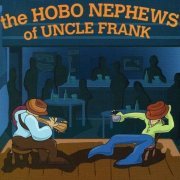 The Hobo Nephews of Uncle Frank - The Hobo Nephews of Uncle Frank (2005)