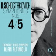 Frankfurt Radio Symphony & Alain Altinoglu - Shostakovich: Symphonies Nos. 4 & 5 (Complete Symphonies, Vol. 1) (2025) [Hi-Res]