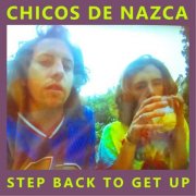 Chicos de Nazca - Step Back to Get Up (2018) [Hi-Res]