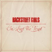 Backstreet Girls - In Lust We Trust (2023) [Hi-Res]