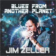 Jim Zeller - Blues From Another Planet (2019)